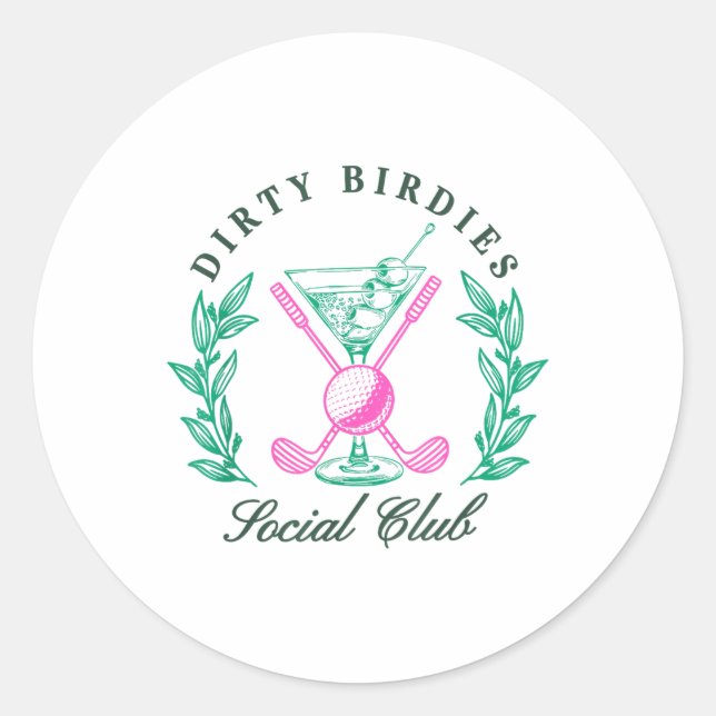 Dirty Birdies Social Club, Golfing &amp; Drinking  Classic Round Sticker (Front)