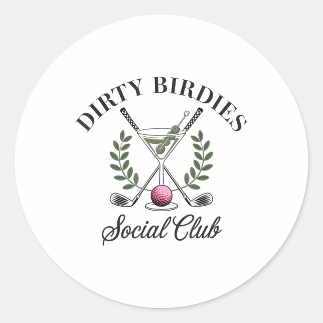 Dirty Birdies Social Club Golfing &amp; Drinking F Classic Round Sticker (Front)