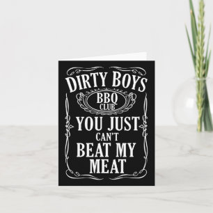 Dirty Boys Bbq Club You Just Can't Beat My Meat Qu Card