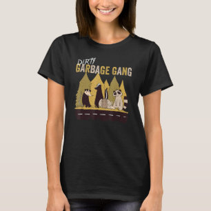 Dirty Garbage Gang - Quote - Racoon Skunk T-Shirt