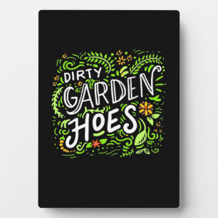 Dirty Garden Hoes Plaque