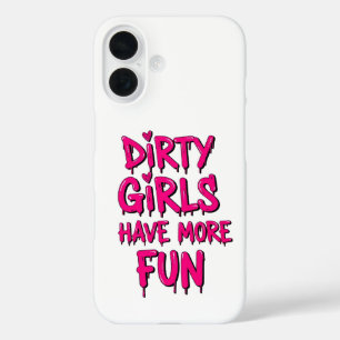 Dirty Girls Have More Fun Mudder Mudding Girl iPhone 16 Case