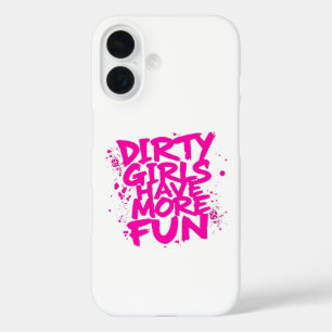 Dirty Girls Have More Fun Mudder Mudding Girl iPhone 16 Case