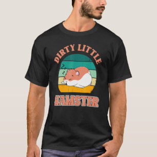 Dirty Hamster Hamsters Animal Pet Graphic T-Shirt