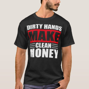 Dirty Hands Make Clean donuts zoo carpenter jokes  T-Shirt