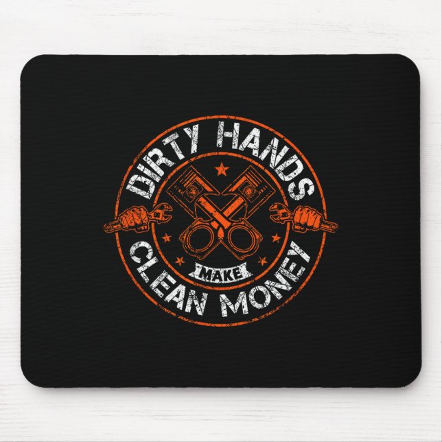 Dirty Hands Make Clean-money Funny Mechanic Mechan Mouse Pad (Front)