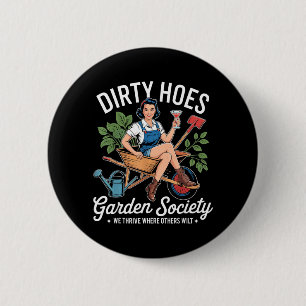 Dirty Hoes Garden Society Funny Gardener Vintage 6 Cm Round Badge