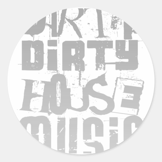Dirty House Music - DJ Disc Jockey Tune Clubbing Classic Round Sticker (Front)