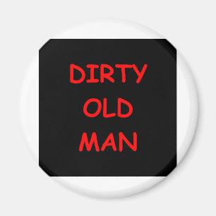 dirty old ,man magnet