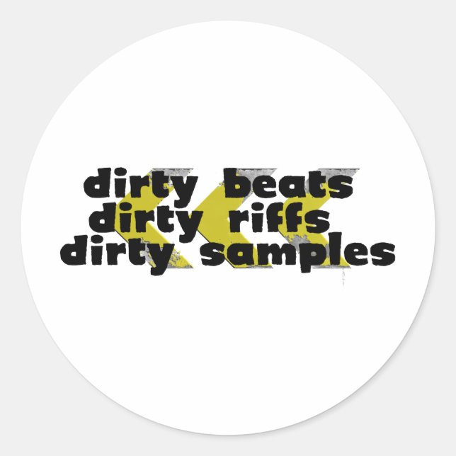 Dirty Riffs, Dirty Beats, Dirty Samples Classic Round Sticker (Front)