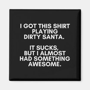 Dirty Santa Present Idea Exchange. Dirty Santa Chr Magnet