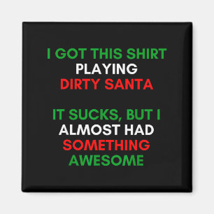 Dirty Santa Present Idea Exchange. Dirty Santa Chr Magnet