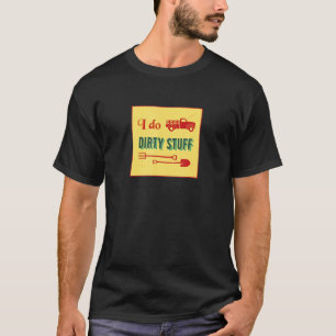 Dirty Stuff Farmer Joke For Proud Farmers T-Shirt