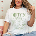 Dirty Thirty 30th Birthday Party Custom Matching T-Shirt<br><div class="desc">Step into your thirties in style with our Dirty Thirty 30th Birthday Party Custom Matching T-Shirt, the ultimate statement piece for your milestone celebration! Crafted with the finest materials and adorned with a chic sage green hue, this shirt is more than just a garment—it's a symbol of your journey into...</div>
