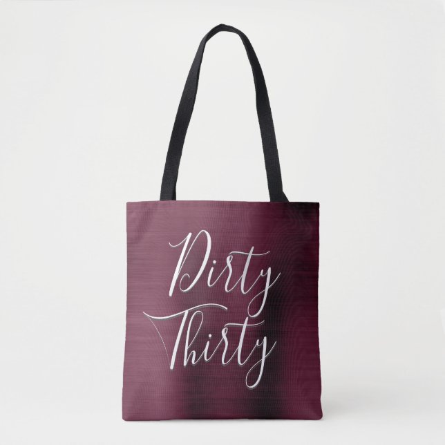 Dirty Thirty Birthday Purple Burgundy Marsala Tote Bag (Front)