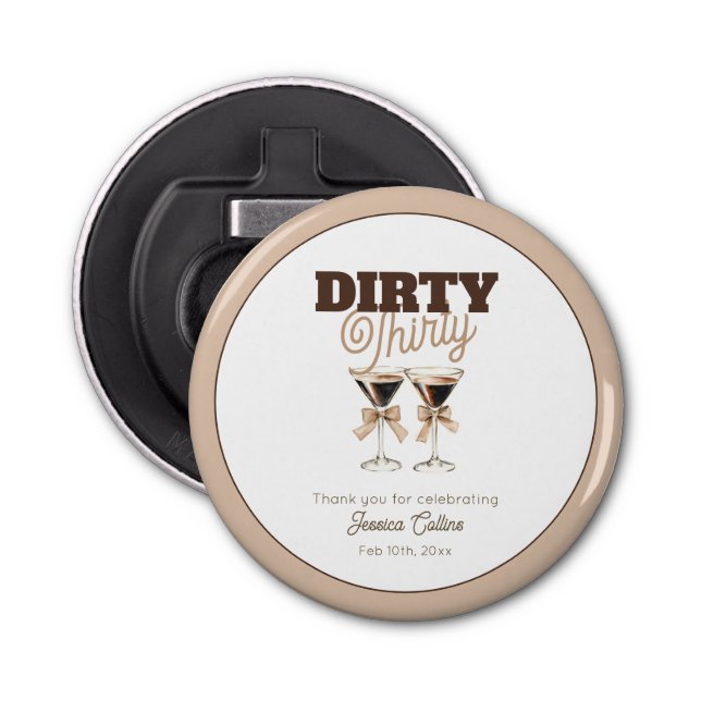 Dirty Thirty Espresso Cocktail 30th Birthday Party Bottle Opener (Front)