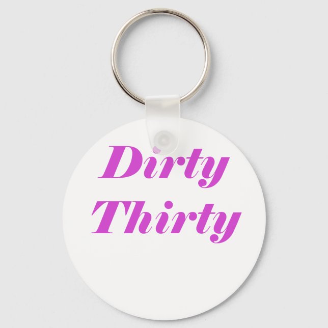 Dirty Thirty Key Ring (Front)