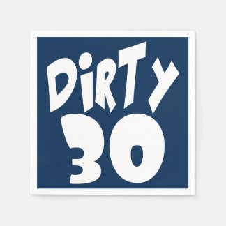 Dirty Thirty Thirtieth Birthday in BIG Lettering Napkin