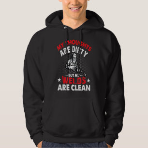 Dirty Thoughts Clean Welds Funny Welders Welding G Hoodie