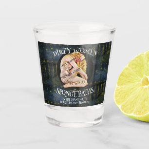 DIRTY WOMEN WATER SPONGE BATHS GONE WRONG SHOT GLASS