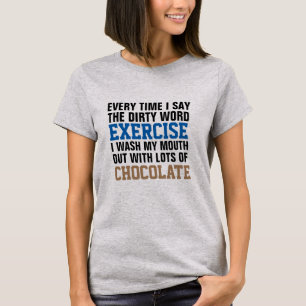 dirty word exercise chocolate funny t-shirt design