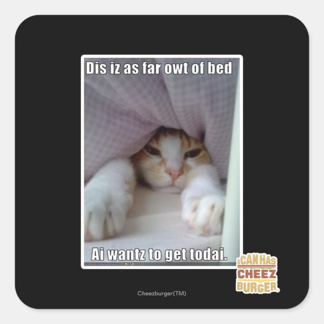 Dis iz as far owt of bed.. square sticker (Front)