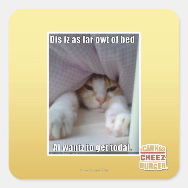 Dis iz as far owt of bed.. square sticker (Front)