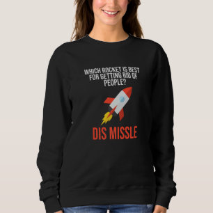Dis Missle Aerospace Engineering Rocket Engineer G Sweatshirt