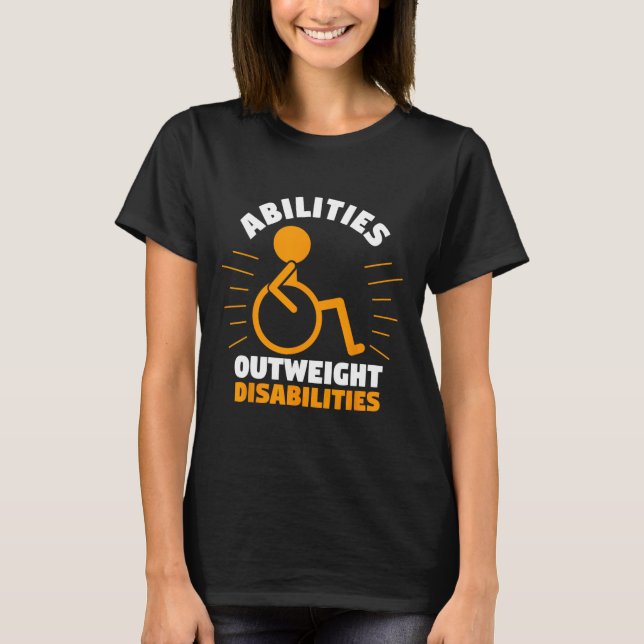 Disability Awareness  Abilities Outweight Disabili T-Shirt (Front)