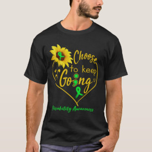 Disability Awareness Choose To Keep Going1 T-Shirt