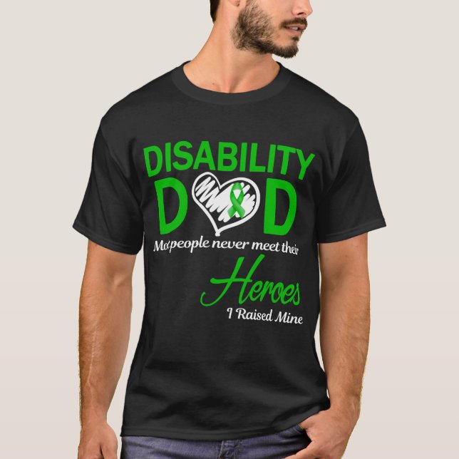 Disability Dad I Raised Mine T-Shirt (Front)