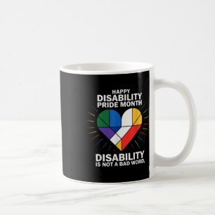 Disability Is Not A Bad Word Disability Pride Flag Coffee Mug