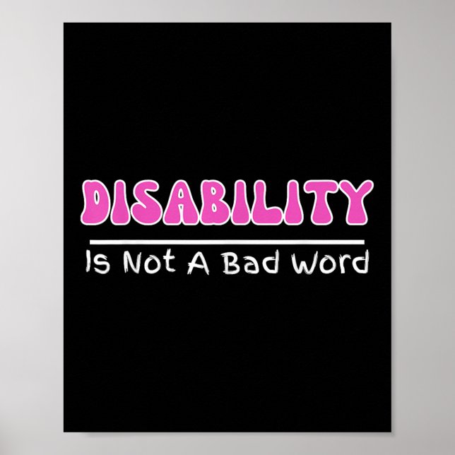 Disability Is Not A Bad Word, Disability Pride Mon Poster (Front)