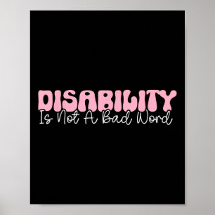 Disability Is Not A Bad Word, Disability Pride Mon Poster