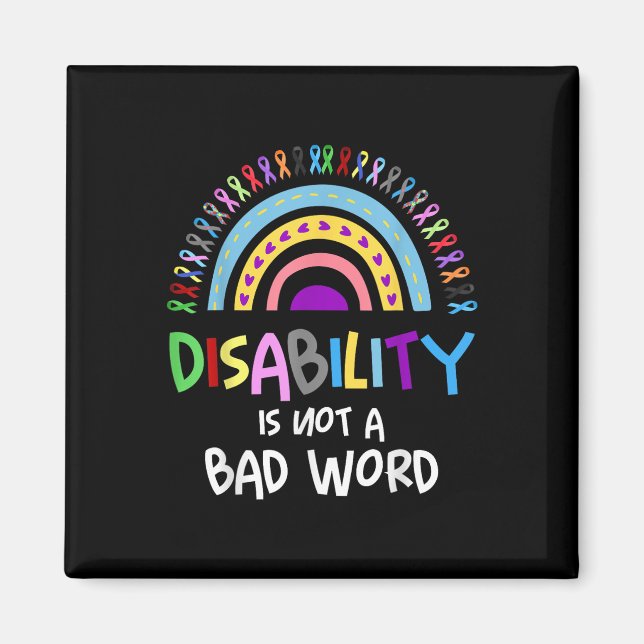 Disability Is Not A Bad Word Disability Pride Mont Magnet (Front)