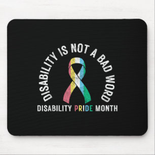 Disability Is Not A Bad Word Disability Pride Mont Mouse Pad