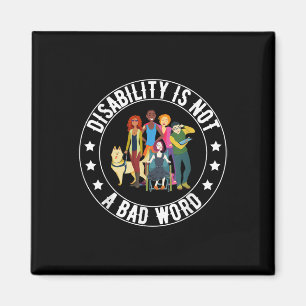 Disability Is Not A Bad Word Disabled Pride Proud Magnet