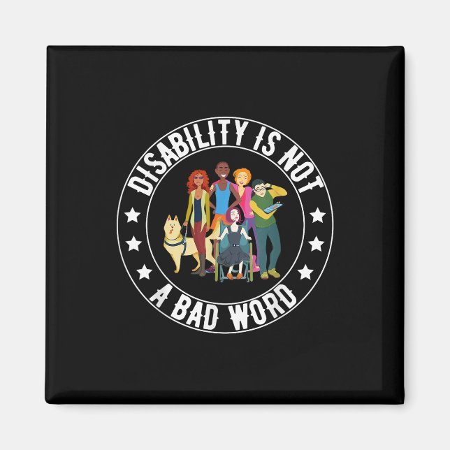 Disability Is Not A Bad Word Disabled Pride Proud  Magnet (Front)