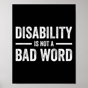 Disability Is Not A Bad Word Illness Support _12 Poster