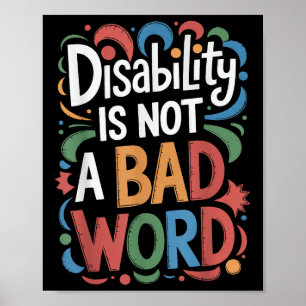 Disability Is Not A Bad Word Illness Support _15 Poster