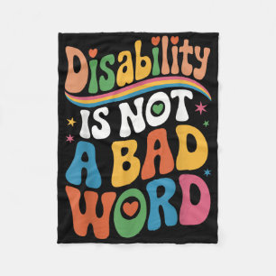 Disability Is Not A Bad Word Illness Support _17 Fleece Blanket