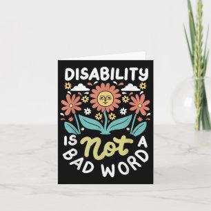 Disability Is Not A Bad Word Illness Support _1 Card