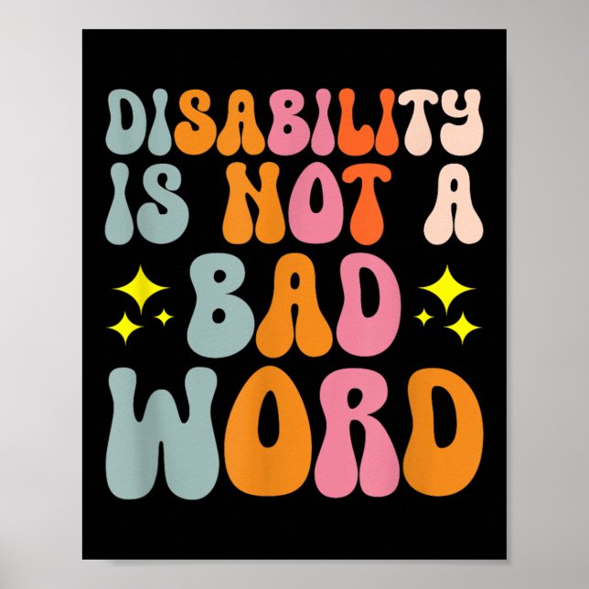 Disability Is Not A Bad Word Illness Support _4  Poster (Front)