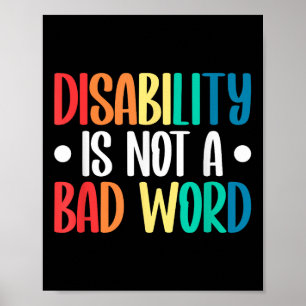 Disability Is Not A Bad Word Illness Support _5  Poster
