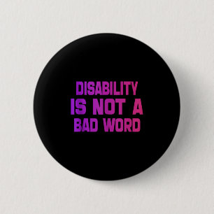 Disability Is Not A Bad Word Tie Dye Disability Vi 6 Cm Round Badge