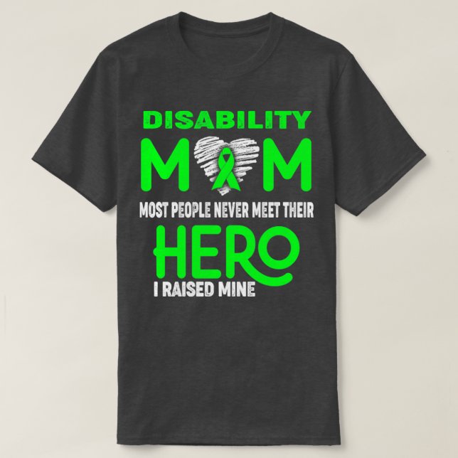 Disability Mum Most People Never Meet Their Hero I T-Shirt (Design Front)