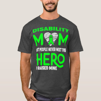 Disability Mum Most People Never Meet Their Hero I T-Shirt