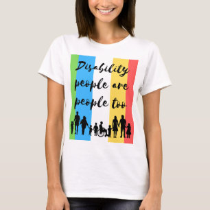 disability people are people too T-Shirt