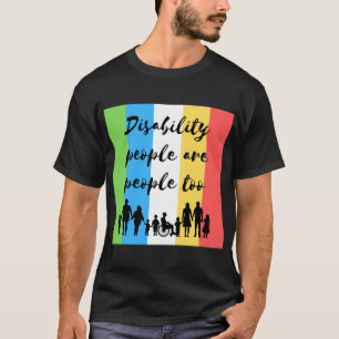 disability people are people too T-Shirt
