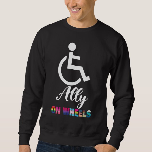 Disability Pride Awareness   Ally On Wheels Wheelc Sweatshirt (Front)
